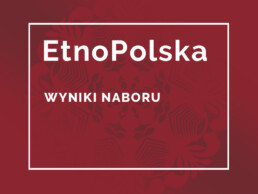 Plakat_ Kontur prostokąta, napis u góry: Etno Polska, napis na środku mniejszy: wyniki konkursu