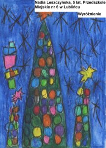 Wyniki konkursu na Kartkę Bożonarodzeniową: Wyróżnienie – Nadia Leszczyńska, 5 lat, Przedszkole Miejskie nr 6 w Lublińcu