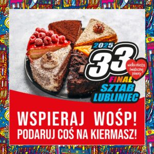 Grafika informująca o kiermaszu ciast w ramach 33. Finału Wielkiej Orkiestry Świątecznej Pomocy odbywającym się w Lublińcu, na grafice widoczne jest zdjęcie z ciastami 